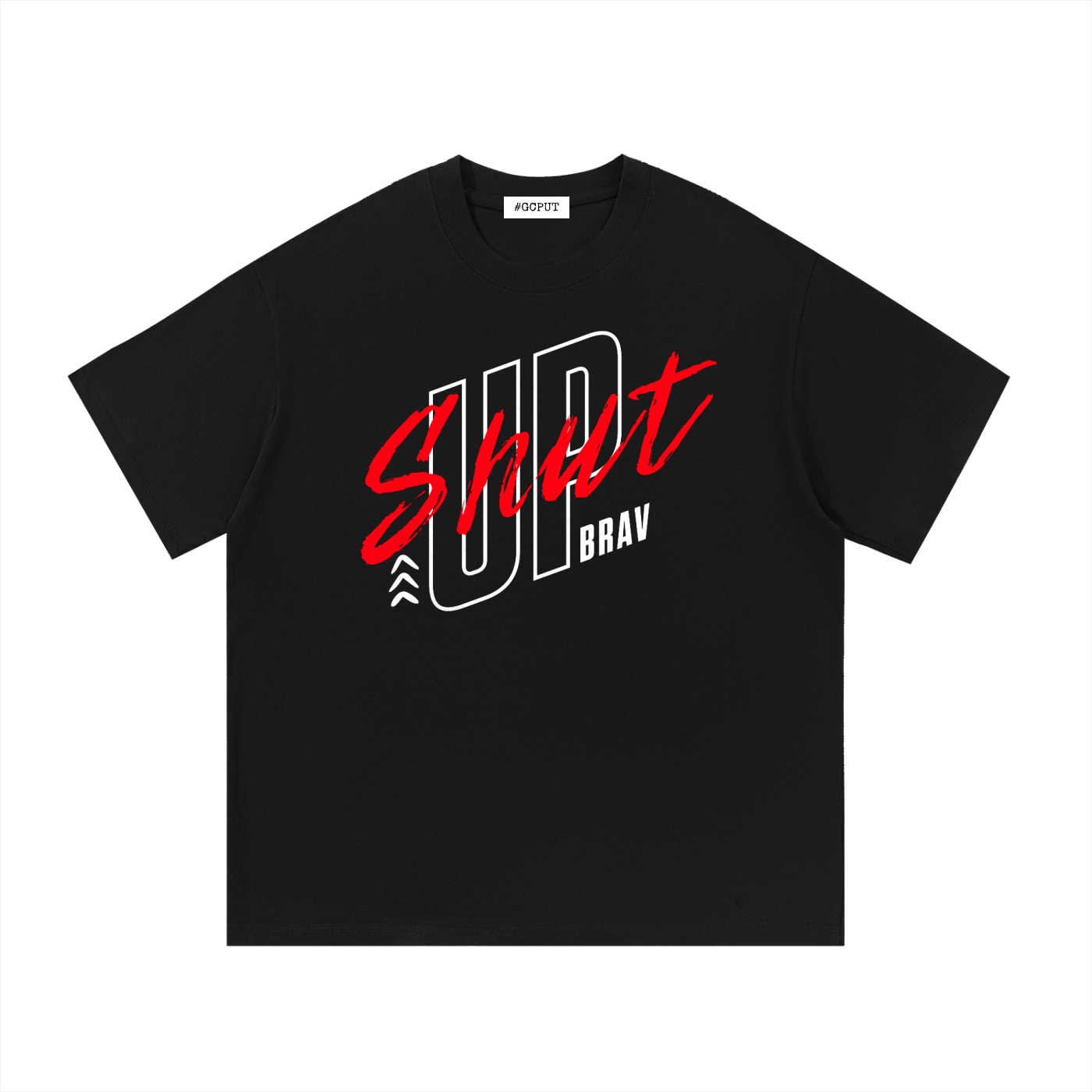 Shut Up Brav T-Shirt - Graphic Tee | London Streetwear